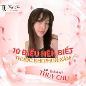 10 điều nên biết trước khi phun xăm thẩm mỹ