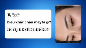 Điêu khắc chân mày là gì Có tự nhiên không