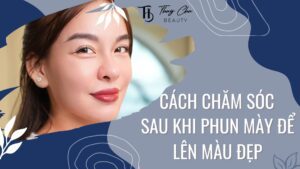 Cách chăm sóc sau khi phun mày để lên màu đẹp